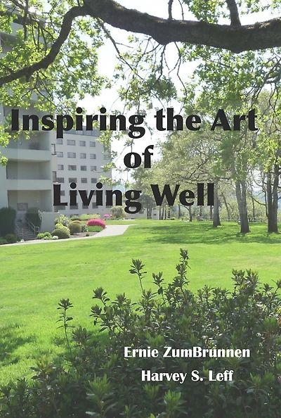Inspiring the Art of Living Well: Vivid recollections of important memories and notable events during the long lives of seniors whose home is indeed Inspiring the Art of Living Well