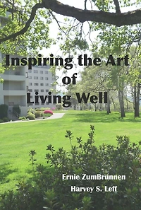 Inspiring the Art of Living Well: Vivid recollections of important memories and notable events during the long lives of seniors whose home is indeed Inspiring the Art of Living Well