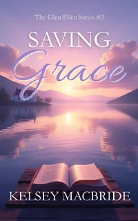 Saving Grace: A Christian Romance Novel (Glen Ellen Series, #2)
