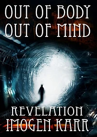 Revelation (Out of Body, Out of Mind, #2)