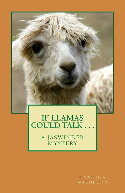If Llamas Could Talk . . . (Jaswinder Mystery Series, #4)