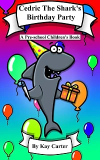 Cedric The Shark's Birthday Party (Bedtime Stories For Children, #7)