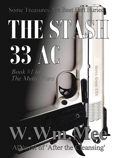 33 AC The Stash ('AFTER THE CLEANSING' Alternate History Novels, #6)
