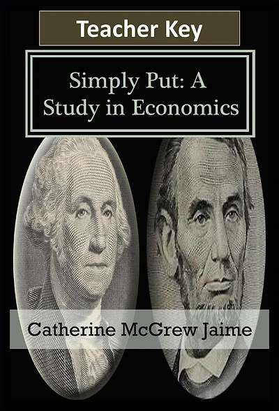Simply Put: A Study in Economics Teacher Key (Economics Simply Put, #2)