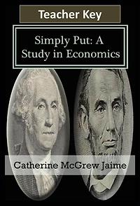 Simply Put: A Study in Economics Teacher Key (Economics Simply Put, #2)