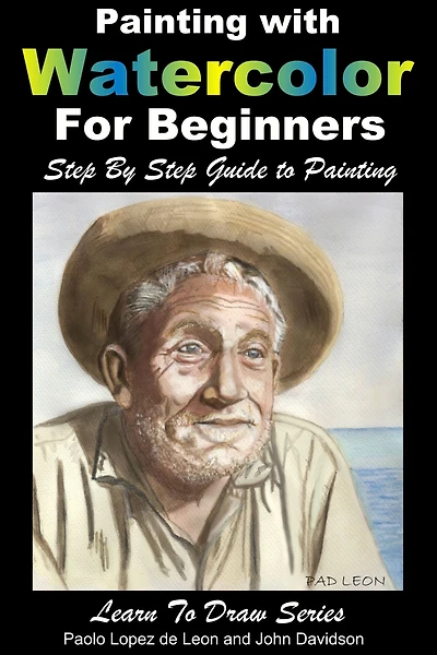 Painting with Watercolor For Beginners: Step By Step Guide to Painting