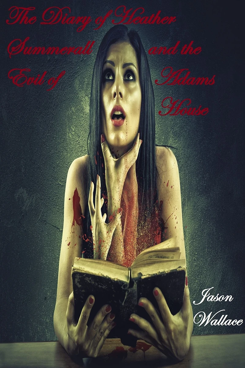 the Diary of Heather Summerall and Evil Adams House