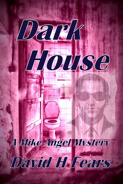 Dark House: A Mike Angel Mystery