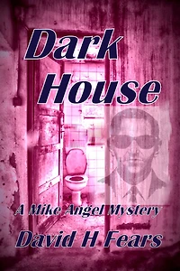 Dark House: A Mike Angel Mystery