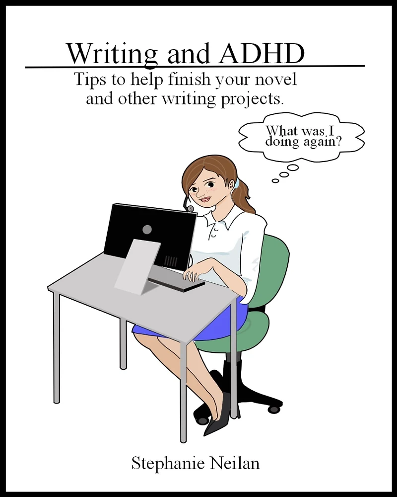 writing and ADHD: Tips to help finish your novel other projects.