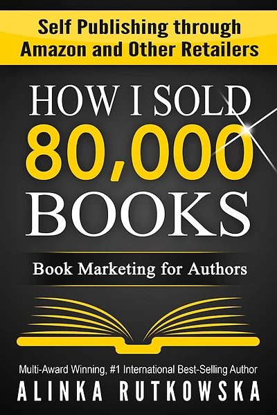 How I Sold 80,000 Books: Book Marketing for Authors
