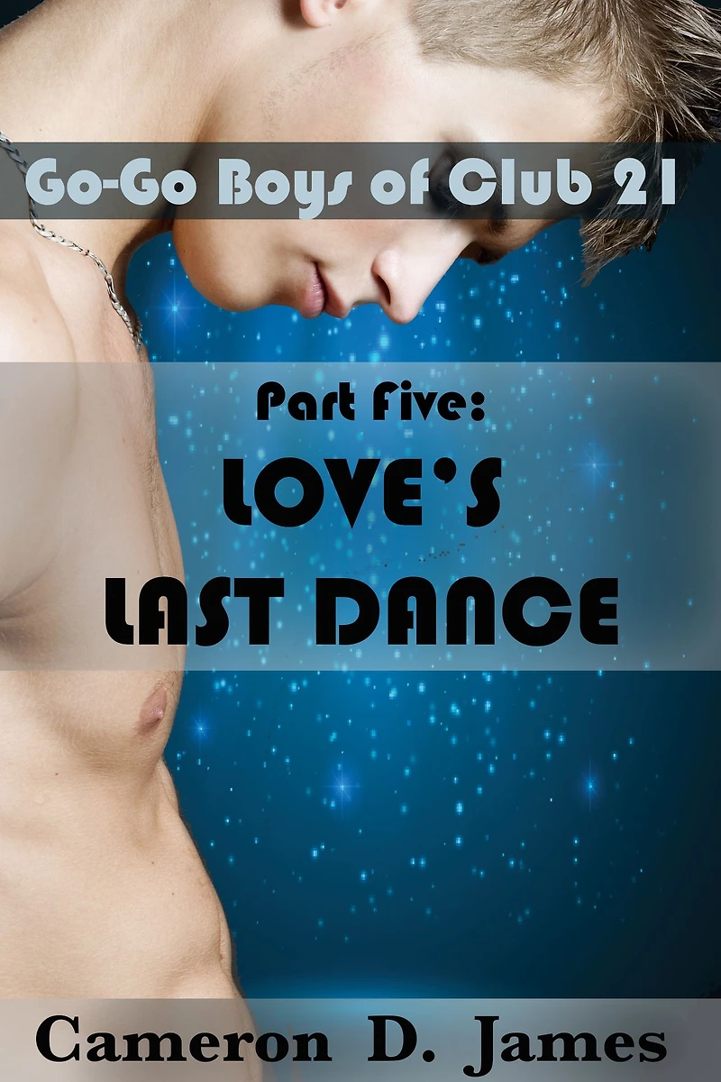 Love's Last Dance (Go-Go Boys of Club 21, #5)