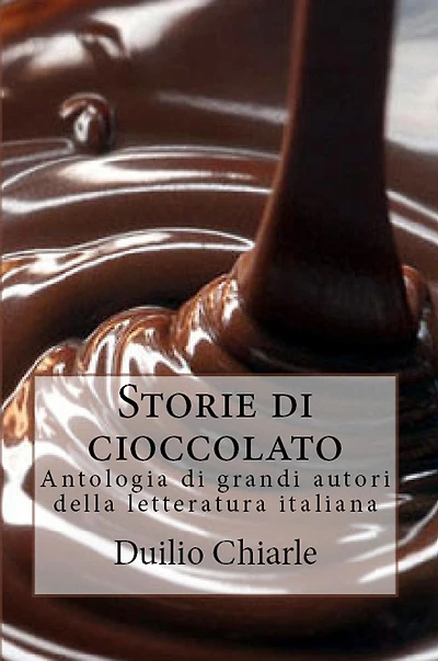Storie di cioccolato: Antologia grandi autori della letteratura italiana