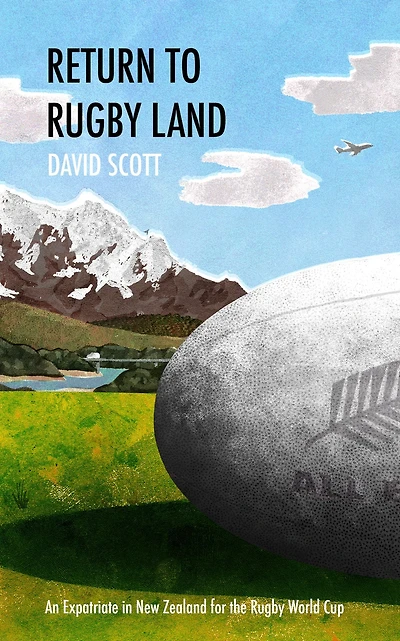 Return to Rugby Land: An Expatriate in New Zealand for the Rugby World Cup