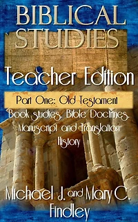 Biblical Studies Teacher Edition Part One: Old Testament