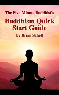 The Five-Minute Buddhist's Buddhism Quick Start Guide