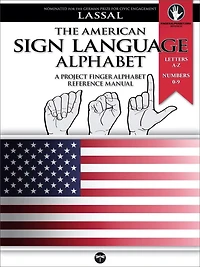 The American Sign Language Alphabet - A Project FingerAlphabet Reference Manual: Letters A-Z, Numbers 0-9 (Project FingerAlphabet BASIC, #12)