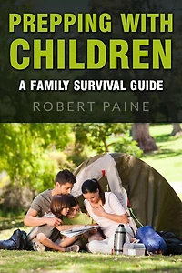 Prepping with Children: A Family Survival Guide