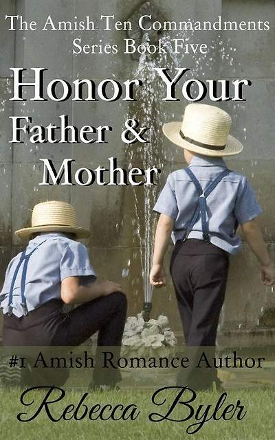 Honor Your Father & Mother (The Amish Ten Commandments Series, #5)