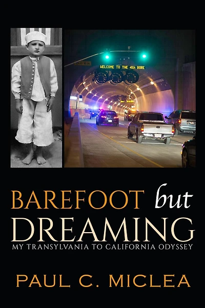 Barefoot but Dreaming: My Transylvania to California Odyssey