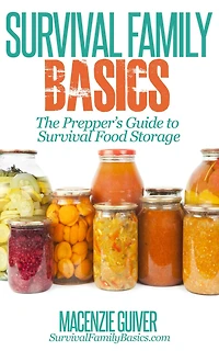 The Prepper's Guide to Survival Food Storage (Survival Family Basics - Preppers Handbook Series)
