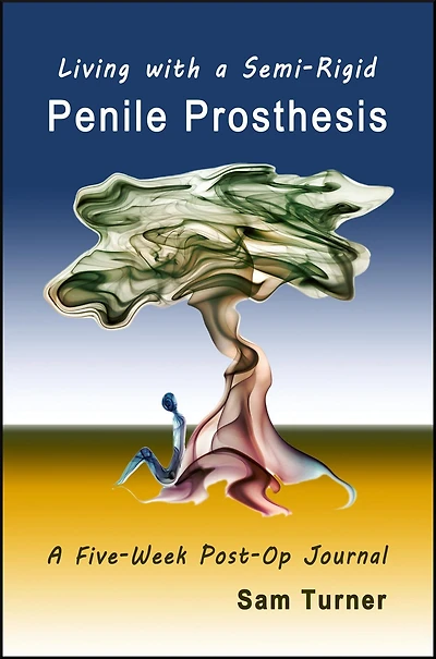 Living with a Semi-Rigid Penile Prosthesis