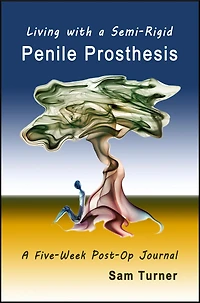 Living with a Semi-Rigid Penile Prosthesis