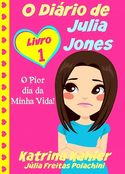 O Diário de Julia Jones - O Pior dia da Minha Vida!