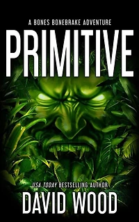 Primitive: A Bones Bonebrake Adventure