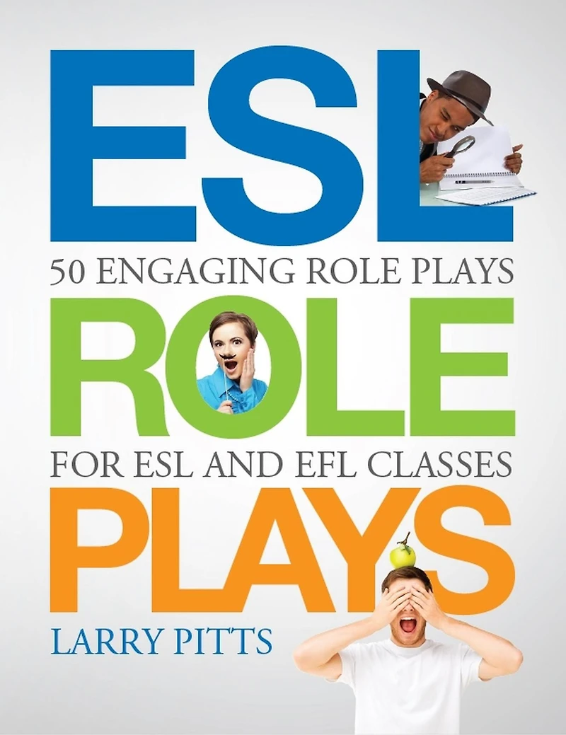 ESL Role Plays: 50 Engaging Plays for and EFL Classes