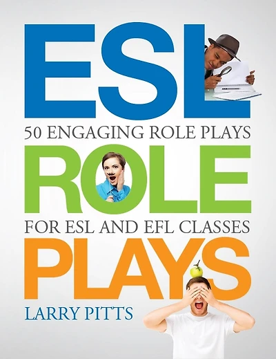 ESL Role Plays: 50 Engaging Plays for and EFL Classes