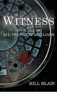 Witness (All Prophets Are Liars - Book 1)