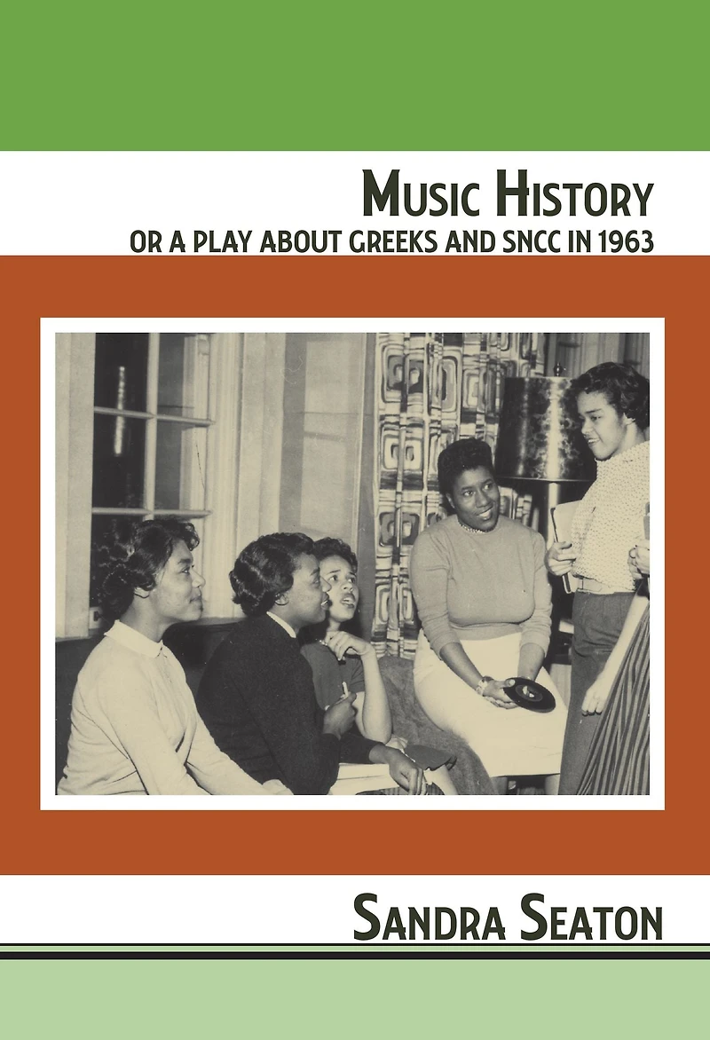 Music History or A Play About Greeks and SNCC in 1963