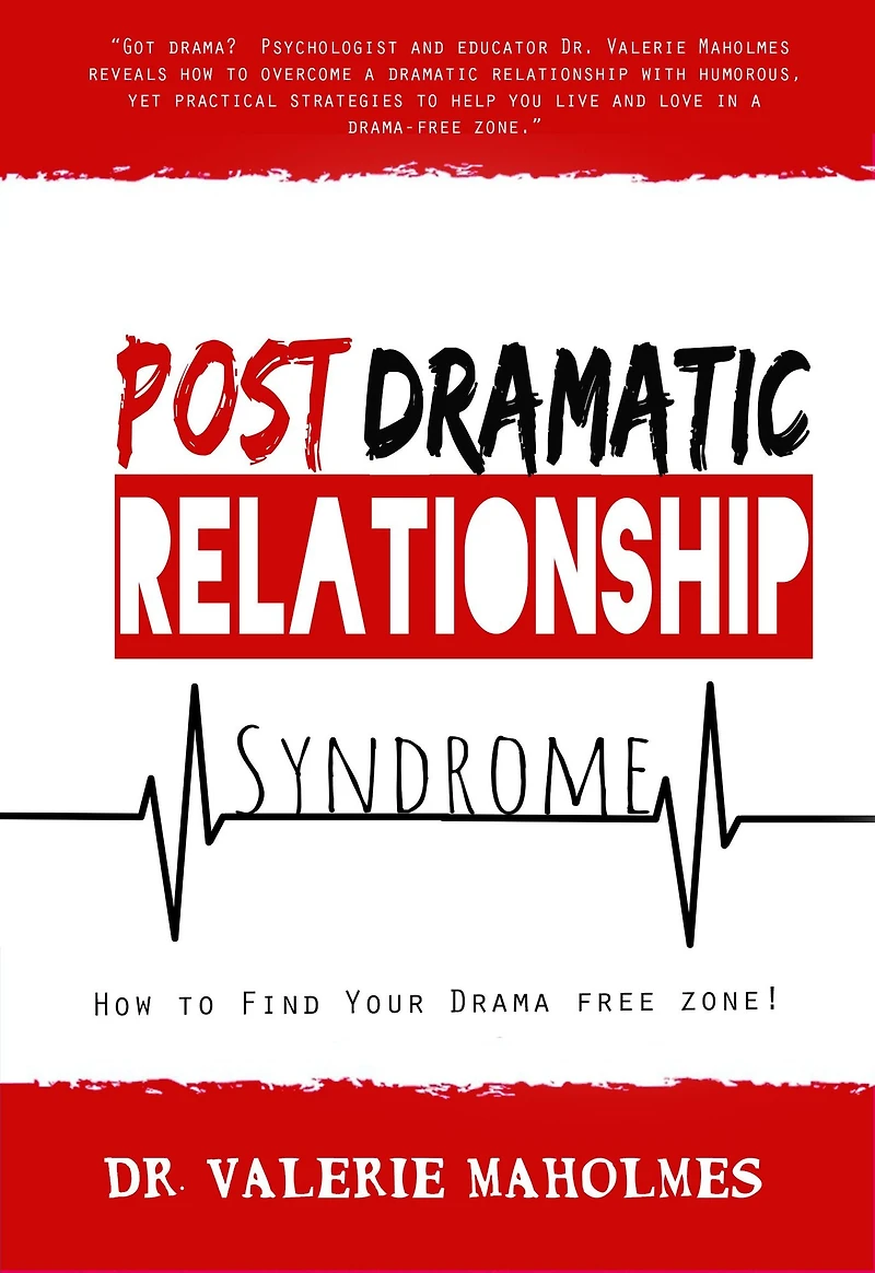 Post-Dramatic Relationship Syndrome: How To Find Your Drama-Free Zone!