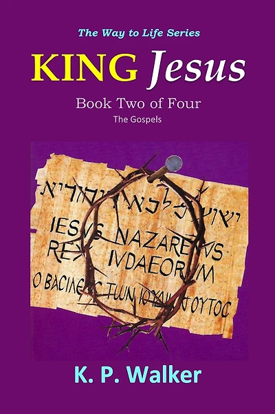 King Jesus (The Way to Life, #2)