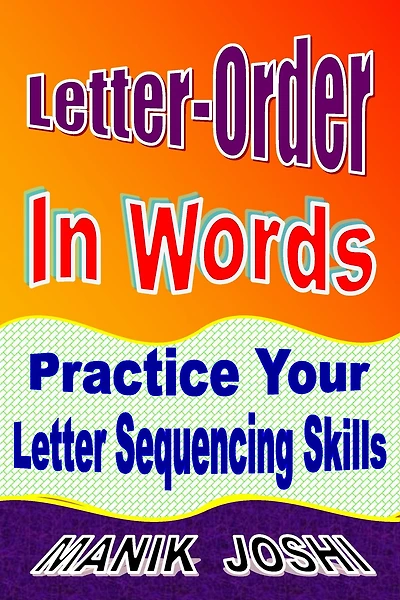 Letter-Order Words: Practice Your Letter Sequencing Skills