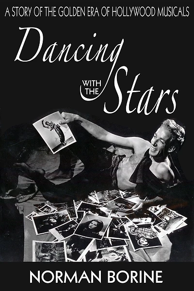 Dancing with the Stars: A Story of the Golden Era of Hollywood Musicals