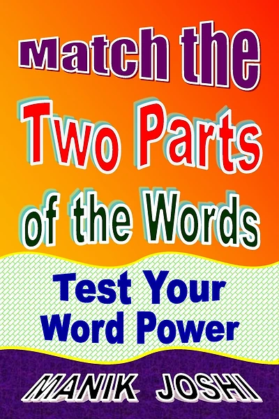 Match the Two Parts of Words: Test Your Word Power
