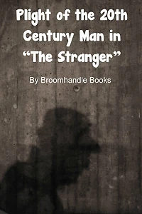Plight of the 20th Century Man in "The Stranger"