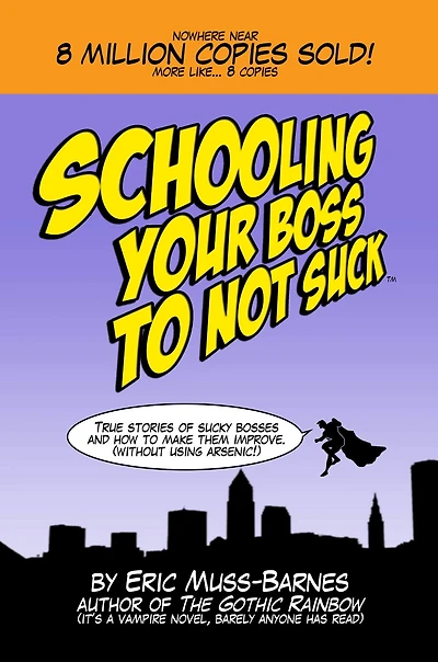 Schooling Your Boss to not Suck
