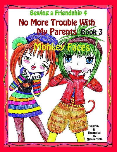 Sewing a Friendship 4 "No More Troubles With my Parents" Book 1 "Monkey Faces"