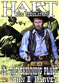 Hart the Regulator 10: The Skinning Place