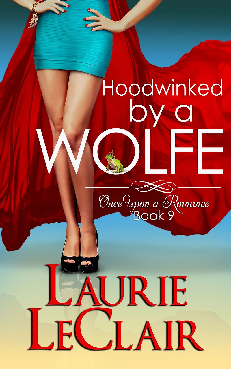 Hoodwinked By A Wolfe (Once Upon Romance Series Book 9)