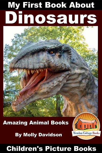 My First Book About Dinosaurs - Amazing Animal Books Children's Picture