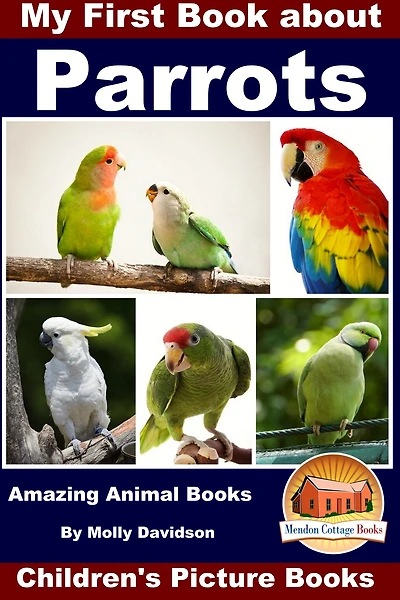My First Book about Parrots - Amazing Animal Books Children's Picture