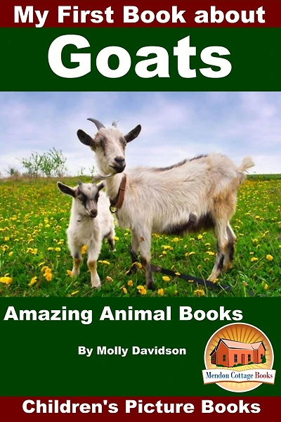 My First Book about Goats - Amazing Animal Books Children's Picture