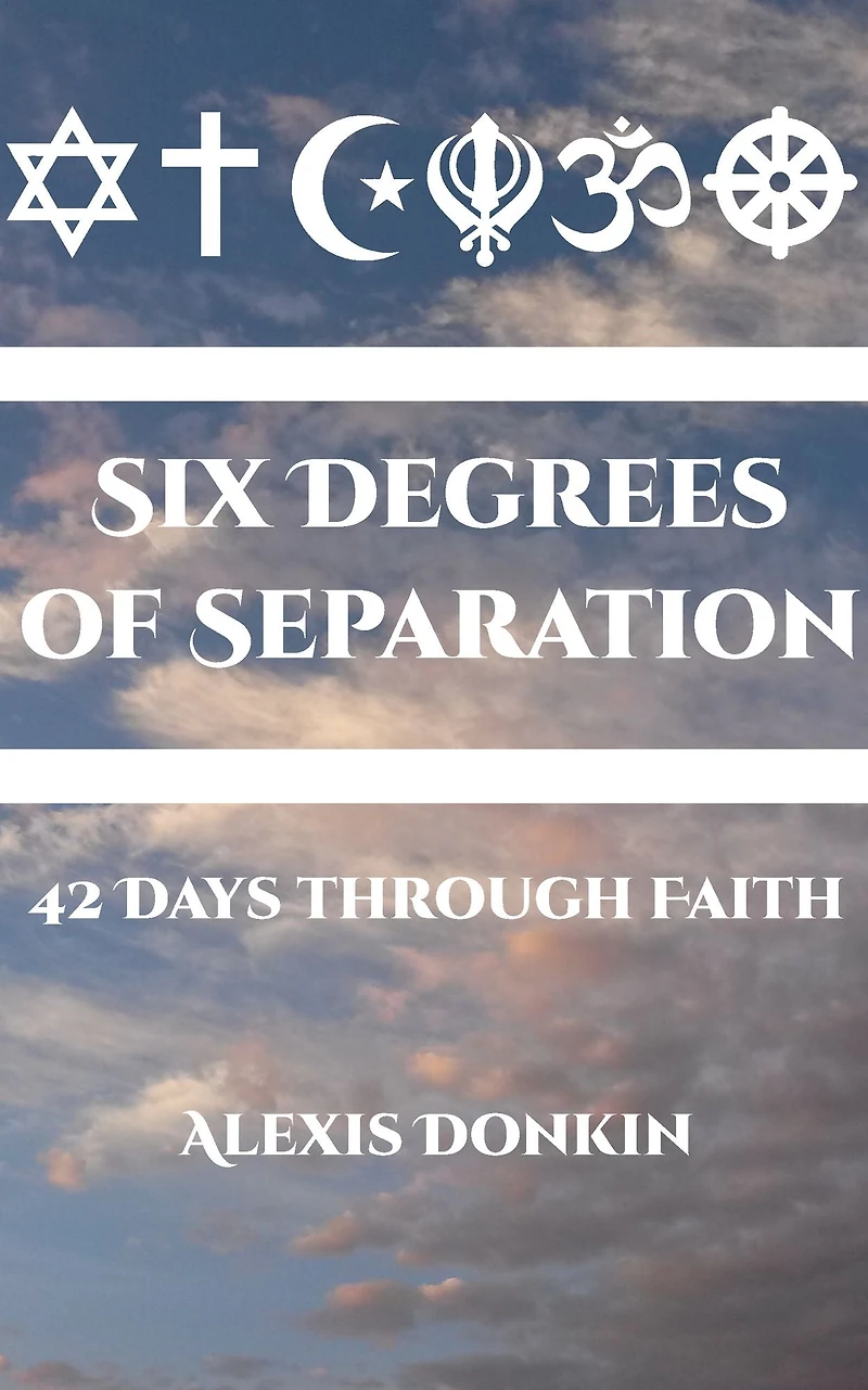 Six Degrees of Separation: : 42 Days Through Faith