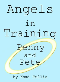 Angels in Training: Penny and Pete