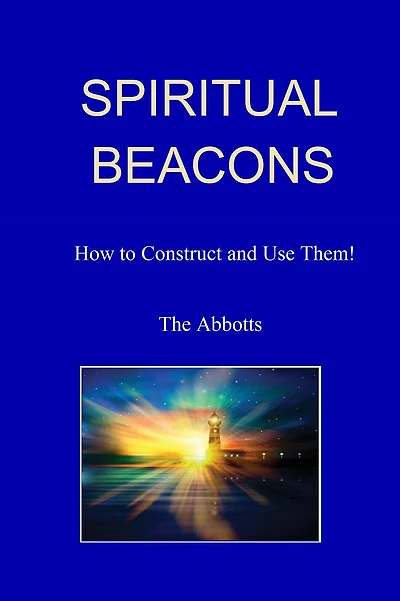 Spiritual Beacons - How to Construct and Use Them!