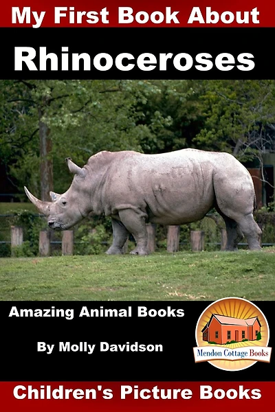 My First Book about Rhinoceroses - Amazing Animal Books Children's Picture